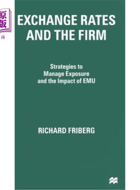 海外直订Exchange Rates and the Firm: Strategies to Manage Exposure and the Impact of Emu 汇率与企业:管理风险敞口和E
