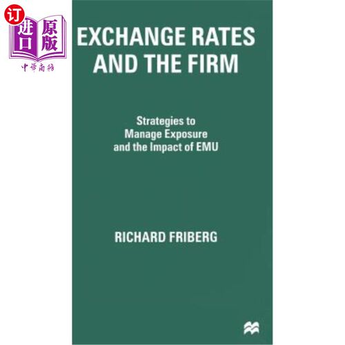 海外直订Exchange Rates and the Firm: Strategies to Manage Exposure and the Impact of Emu 汇率与企业:管理风险敞口和E