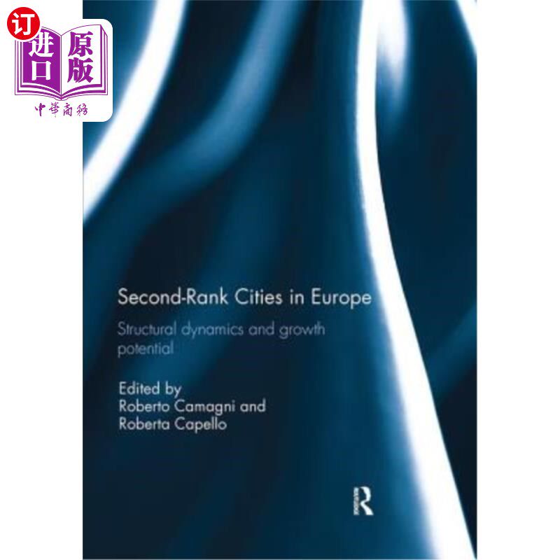 海外直订Second Rank Cities in Europe: Structural Dynamics and Growth Potential 欧洲二线城市:结构动力和增长潜力