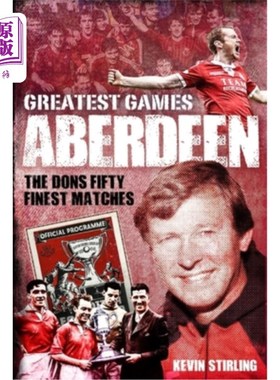 海外直订Aberdeen Greatest Games: The Dons' Fifty Finest Matches 阿伯丁最伟大的比赛:don ' s 50最精彩的比赛
