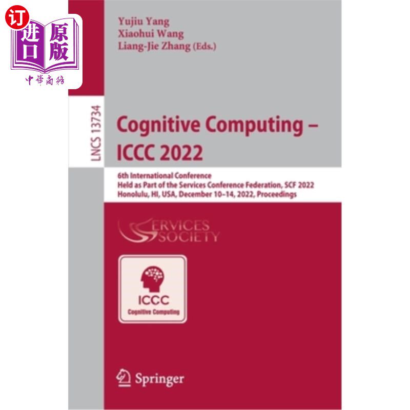 海外直订Cognitive Computing - ICCC 2022: 6th International Conference, Held as Part of t 认知计算- ICCC