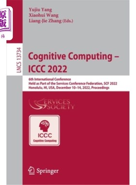 海外直订Cognitive Computing - ICCC 2022: 6th International Conference, Held as Part of t 认知计算- ICCC