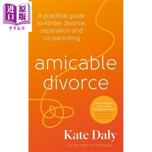 预售 友好离婚 更友善的离婚 分居和共同抚养的实用指南 英文原版 Amicable Divorce A practical guide Kate Daly【中商原版】