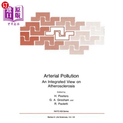 海外直订医药图书Arterial Pollution: An Integrated View on Atherosclerosis 动脉污染：动脉粥样硬化的综合观点