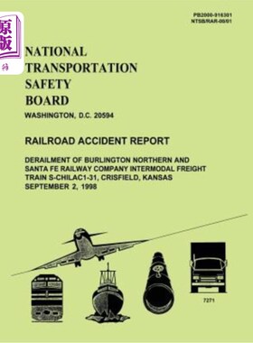 海外直订Railroad Accident Report: Derailment of Burlington Northern and Santa Fe Railway 铁路事故报告：伯灵顿北部和