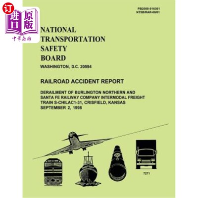 海外直订Railroad Accident Report: Derailment of Burlington Northern and Santa Fe Railway 铁路事故报告：伯灵顿北部和