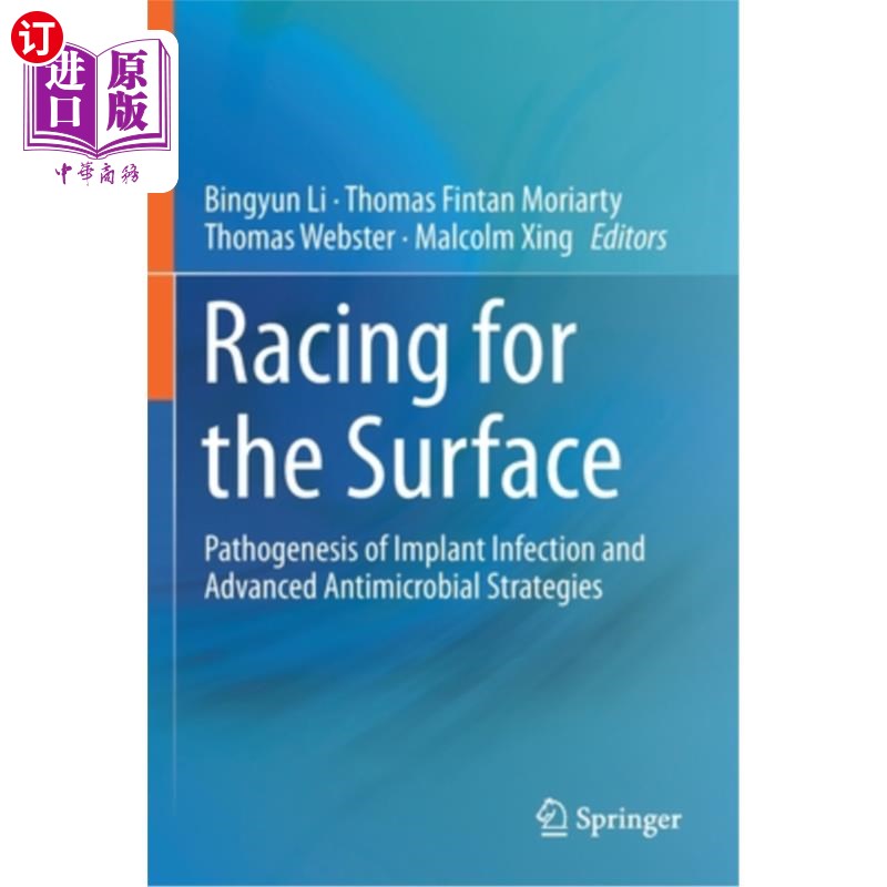 海外直订医药图书Racing for the Surface: Pathogenesis of Implant Infection and Advanced Antimicro 奔向表面:植入物感