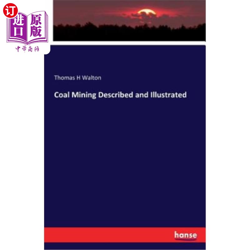 海外直订Coal Mining Described and Illustrated 描述和说明煤矿开采