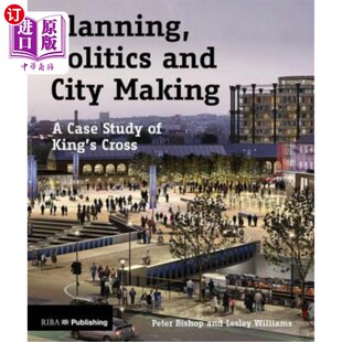 Making Study Politics City 规划 以国王十字车站为例 海外直订Planning Cross and King Case 政治与城市建设