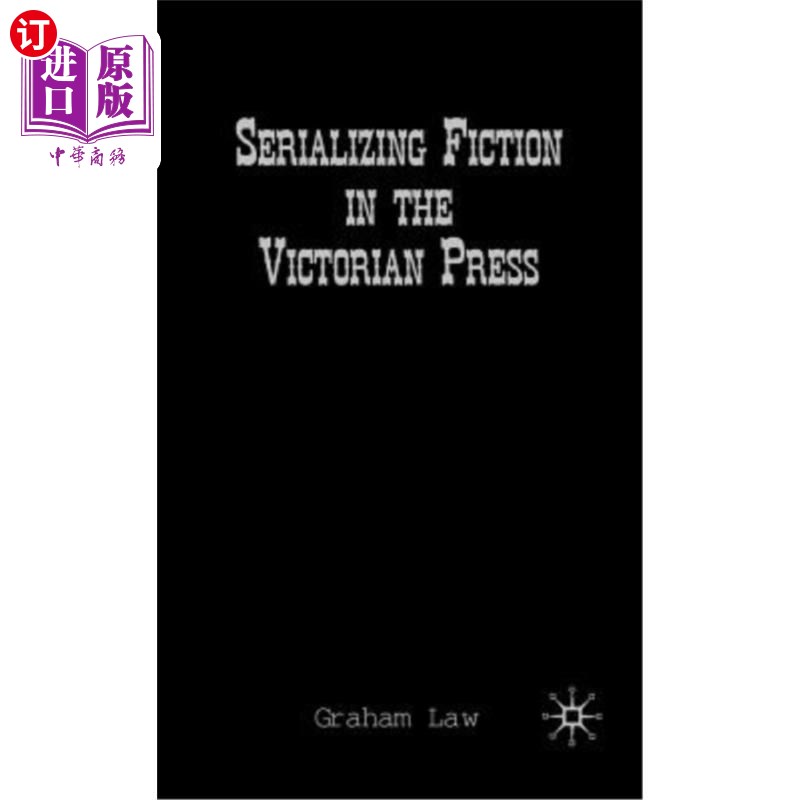 海外直订Serializing Fiction in the Victorian Press 维多利亚时期报刊上的连载小说