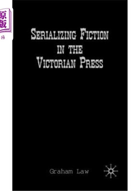 海外直订Serializing Fiction in the Victorian Press 维多利亚时期报刊上的连载小说