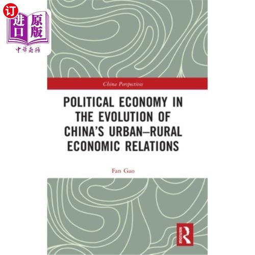 海外直订Political Economy in the Evolution of China's Urban-Rural Economic Relations 中国城乡经济关系演变中的政治经