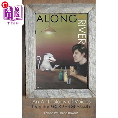 海外直订Along the River: An Anthology of Voices from the Rio Grande Valley 沿河：格兰德河谷的声音选集