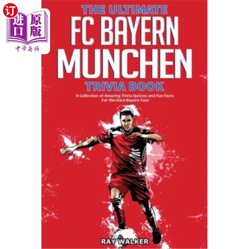 海外直订the ultimate fc bayern munchen trivia book: a collection