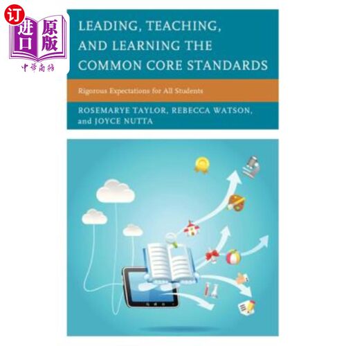 海外直订Leading, Teaching, and Learning the Common Core Standards: Rigorous Expectations 领导、教学和学习共同的核心标准