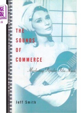海外直订The Sounds of Commerce: Marketing Popular Film Music 商业之声:流行电影音乐的营销