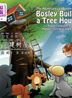 海外直订Bosley Builds a Tree House (bao bao jian shu wu): A Dual-Language Book in Mandar Bosley建造一个
