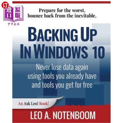 海外直订Backing Up In Windows 10: Never lose data again, using tools you already have an 在Windows 1