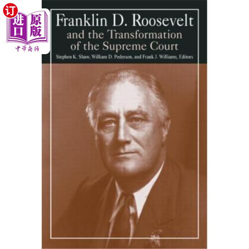海外直订Franklin D. Roosevelt and the Transformation of the Supreme Court 富兰克林·D·罗斯福与最高法院的转型
