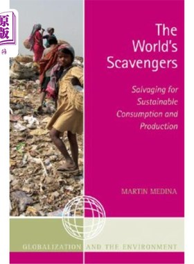 海外直订The World's Scavengers: Salvaging for Sustainable Consumption and Production 世界拾荒者:为可持续消费和生产