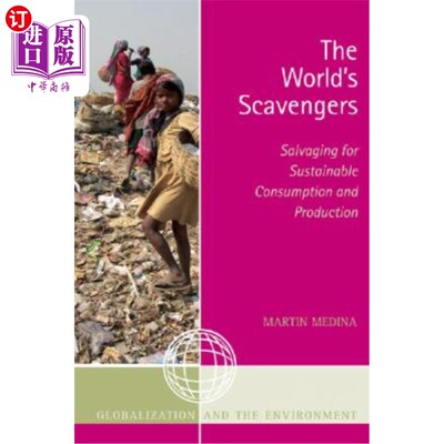 海外直订The World's Scavengers: Salvaging for Sustainable Consumption and Production 世界拾荒者:为可持续消费和生产