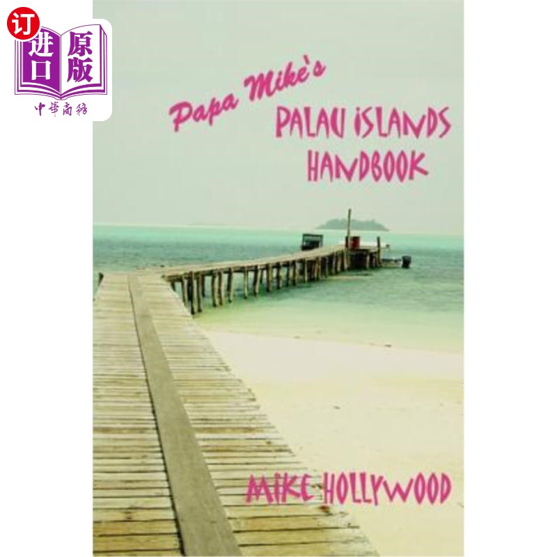 海外直订Papa Mike's Palau Islands Handbook 爸爸迈克的帕劳群岛手册