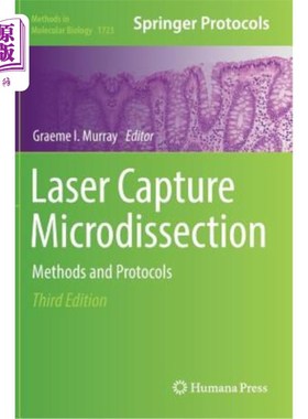 海外直订Laser Capture Microdissection: Methods and Protocols 激光捕获显微解剖：方法和协议