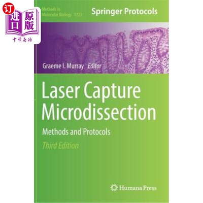 海外直订Laser Capture Microdissection: Methods and Protocols 激光捕获显微解剖：方法和协议