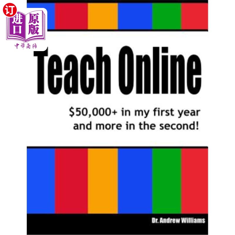 海外直订Teach Online: $50,000+ in My First Year and More in the Second! 在线教学:第一年5万美元以上,第二年更多!