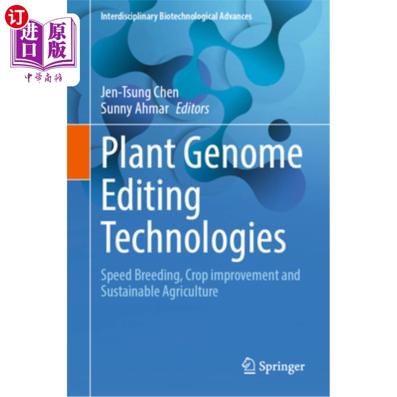 海外直订Plant Genome Editing Technologies: Speed Breeding, Crop Improvement and Sustaina Plant Geno
