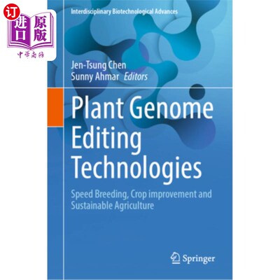 海外直订Plant Genome Editing Technologies: Speed Breeding, Crop Improvement and Sustaina Plant Geno