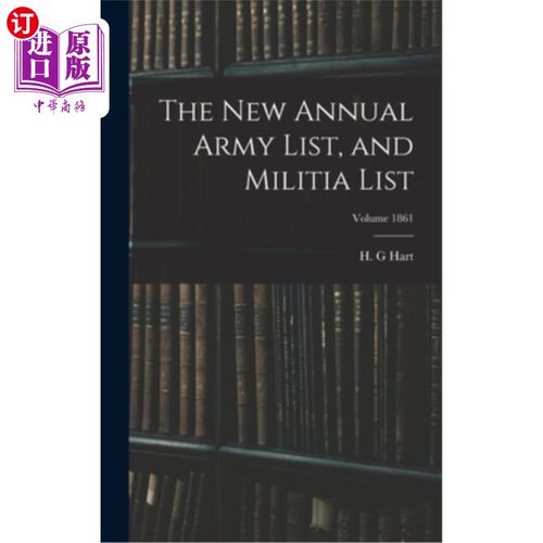 海外直订The new Annual Army List, and Militia List; Volume 1861 新的年度陆军名单和民兵名单;卷1861