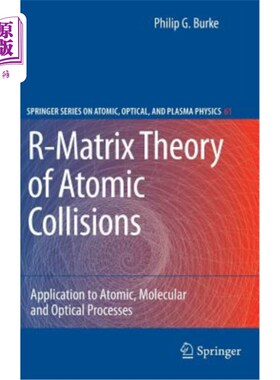 海外直订R-Matrix Theory of Atomic Collisions: Application to Atomic, Molecular and Optic 原子碰撞的R矩阵理论：在原