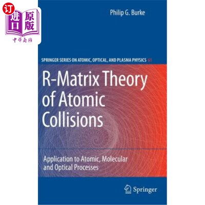 海外直订R-Matrix Theory of Atomic Collisions: Application to Atomic, Molecular and Optic 原子碰撞的R矩阵理论：在原