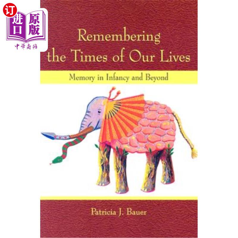 海外直订Remembering the Times of Our Lives: Memory in Infancy and Beyond 记起我们生命的时代:婴儿期及以后的记忆