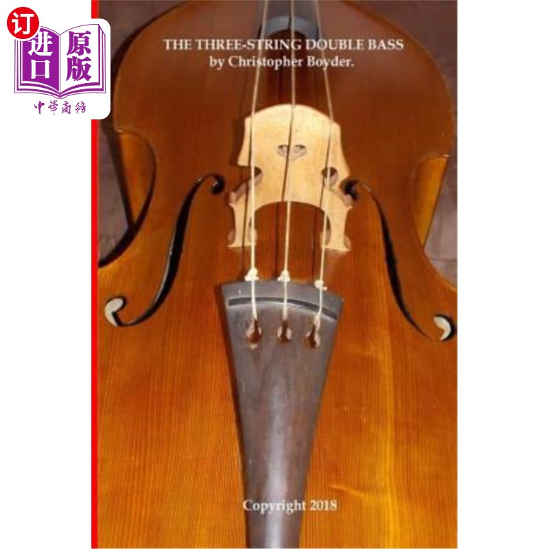 海外直订The Three-String Double Bass by Christopher Boyder. 克里斯托弗·博伊德的三弦低音提琴。