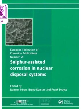 海外直订Sulphur-Assisted Corrosion in Nuclear Disposal Systems 核处理系统中的硫辅助腐蚀