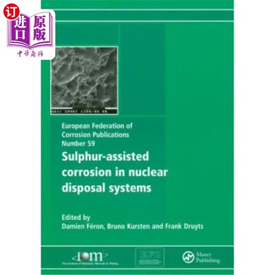 海外直订Sulphur-Assisted Corrosion in Nuclear Disposal Systems 核处理系统中的硫辅助腐蚀