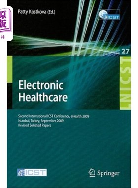 海外直订Electronic Healthcare: Second International ICST Conference, eHealth 2009 Istanb 电子医疗:第二届国际ict会议