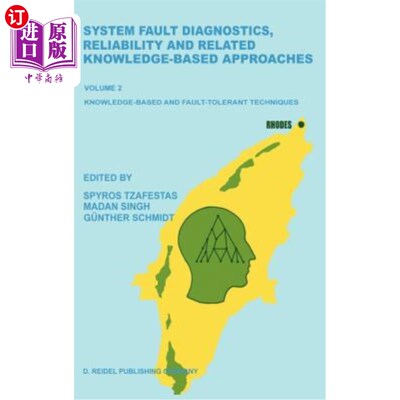海外直订System Fault Diagnostics, Reliability and Related Knowledge-Based Approaches: Vo 系统故障诊断、可靠性及相关
