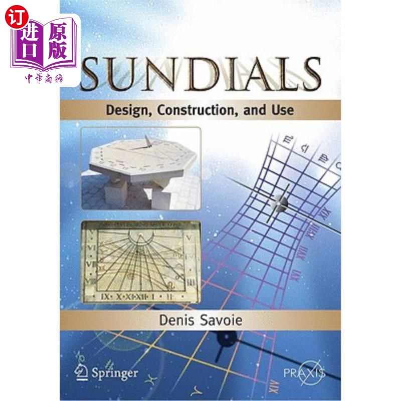 海外直订Sundials: Design, Construction, and Use 日晷：设计、建造和使用