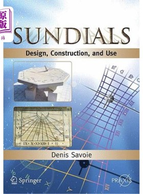 海外直订Sundials: Design, Construction, and Use 日晷：设计、建造和使用