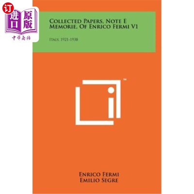 海外直订Collected Papers, Note E Memorie, of Enrico Fermi V1: Italy, 1921-1938 Enrico Fermi V1：意大利，