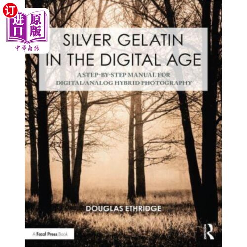 海外直订Silver Gelatin In the Digital Age 数字时代的银明胶