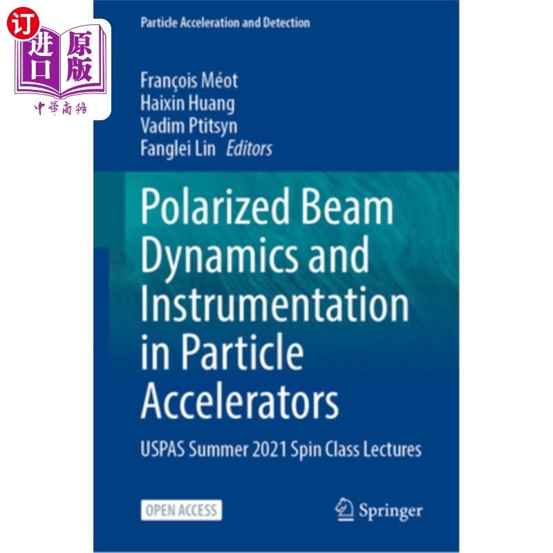 海外直订Polarized Beam Dynamics and Instrumentation in Particle Accelerators: Uspas Summ 粒子器中的偏振光束动力怎么看?
