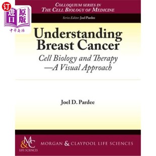 Approach 细胞生物学和治疗—— Cell Therapy and Cancer Biology 了解乳腺癌 海外直订Understanding Visual Breast