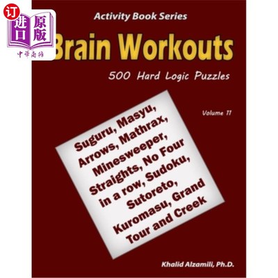 海外直订Brain Workouts: 500 Hard Logic Puzzles (Suguru, Masyu, Arrows, Mathrax, Mineswee 大脑训练：500个硬逻辑拼图