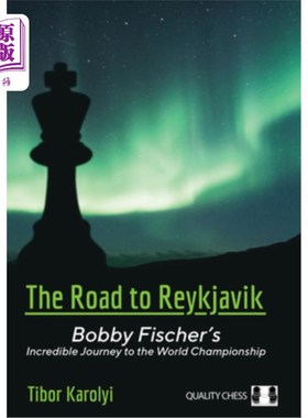 海外直订The Road to Reykjavik: Bobby Fischer's Incredible Journey to the World Champions 雷克雅未克之路:鲍比·菲舍尔
