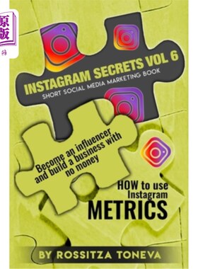 海外直订Instagram Secrets Vol 6: HOW to use Instagram METRICS. Become an influencer and  Instagram秘