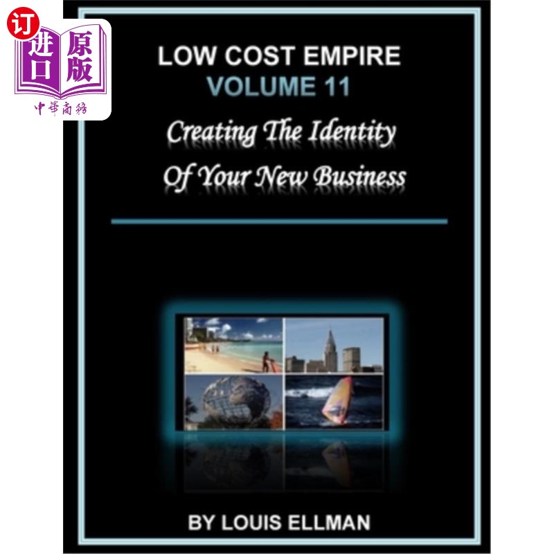 海外直订Low Cost Empire Volume 11: Creating The Identity of Your New Business 低成本帝国第11卷：创建新业务的身份
